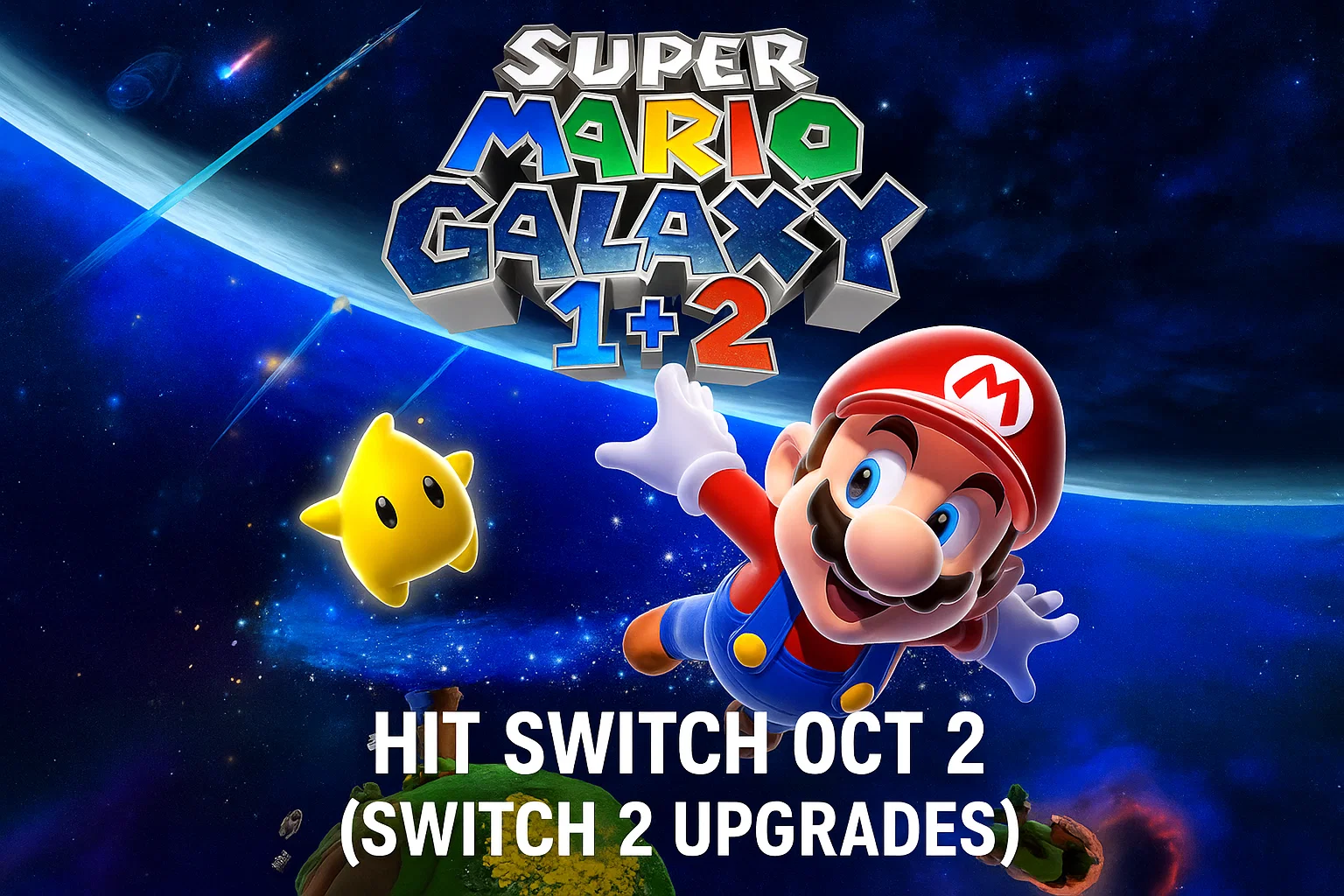 Super Mario Galaxy Switch: Galaxy 1+2 hit Oct 2 (Switch 2 4K)